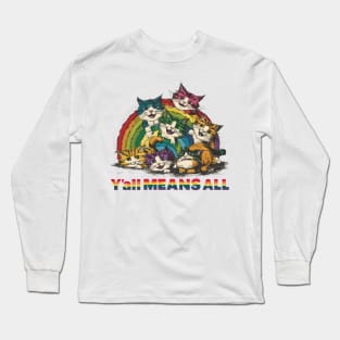 Yall Means All Long Sleeve T-Shirt